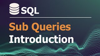 SQL Tutorial for Data Analysis 31: Introduction to Sub Queries