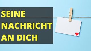 Seine Nachricht an Dich #002 - Orakel der Liebe - Dualseelen, Zwillingsflammen, Tarot, Lenormand