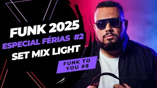 FUNK LIGHT 2025 #2 - MIX BY DJ DAN - SET DE FÉRIAS