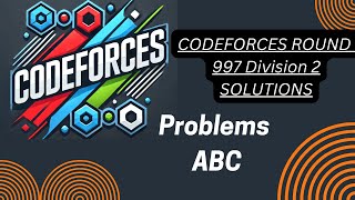 Codeforces Round 997 Div.2 Solutions || ABC