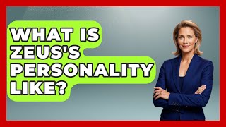 What Is Zeus's Personality Like? - Talking Greece