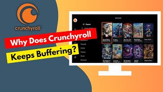 Why Does Crunchyroll Keeps Buffering? [ How to Fix - Crunchyroll Buffering? ]