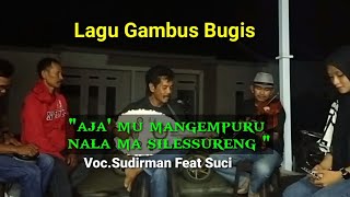 Gambus Bugis//Aja' Mu Mangempuru NalaMa Silessureng//Voc.Sudirman Feat Suci