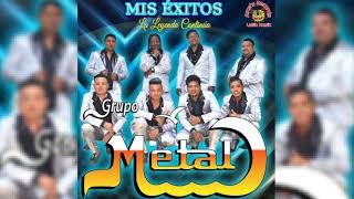Grupo Metal.. Popurri Corridos, Luto En Tlacamama, Isidro Prudente