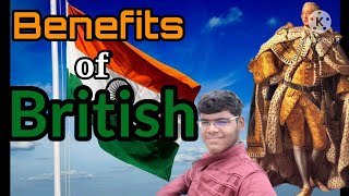 British - ஆங்கிலேயர்கள் இந்தியாவிற்கு செய்த நன்மைகள்