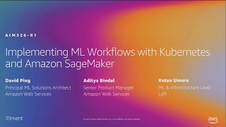 AWS re:Invent 2019: Implement ML workflows with Kubernetes and Amazon SageMaker (AIM326-R1)