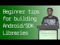 Things I wish I knew when I started building Android SDK/Libraries - Nishant Srivastava