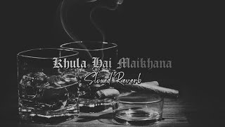 Khula Hai Maikhana | Slowed Reverb | Ustad Nusrat Fateh Ali Khan