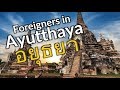 Ancient Travelers, Merchants, and Adventurers in Thailand! (Foreigners in Ayutthaya Part 1)