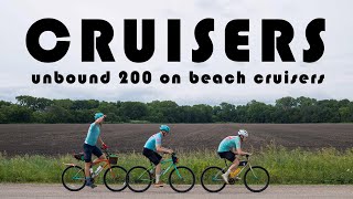 Cruisers - The Unbound 200 on beach cruisers
