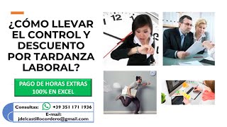 ¿CÓMO LLEVAR EL CONTROL Y DESCUENTO POR TARDANZA LABORAL? - PAGO DE HORAS EXTRAS - SIN MACROS