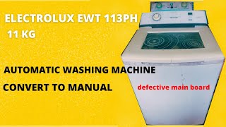 ELECTROLUX EWT 113PHH 11KG AUTOMATIC WASHING MACHINE CONVERT TO MANUAL