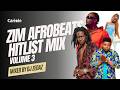 Zim AfroBeats Hitlist 2026 Mix (Volume 3) | ft Nashie Zim, Atenda Chinx, Denzel, Blot, Nox & more
