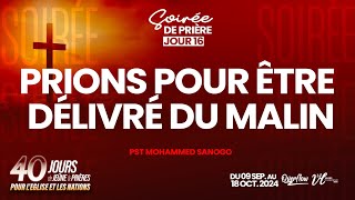 Soirée de prière du jour 16 l 40 JOURS DE JEÛNE ET PRIÈRES |  Pst Mohammed SANOGO | 24/09/24