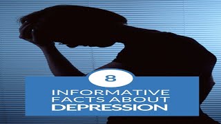 Top 8 Informative Facts About Depression | Depression | Major Depression Causes | Depression Symptom