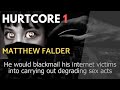 HURTCORE (MATTHEW FALDER) - DARKNET OF PREDATORS (pedophile, blackmail, deep web)