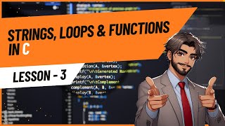 C Lecture 3: Strings, Loops, Functions & More