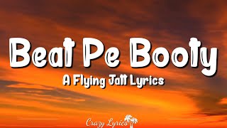 Beat Pe Booty (Lyrics) | A Flying Jatt | Kanika Kapoor, Vayu