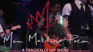 A Tragically HiP Show! feat. Man Machine Poem