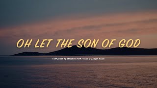 [1H] 오 나의 자비로운 주여 / O let the son of God  / CCM 피아노 연주🎹