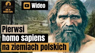 Pierwsi homo sapiens na ziemiach polskich