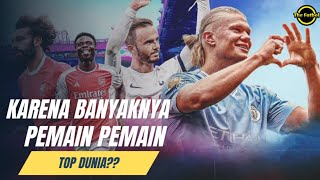 INILAH ALASAN KENAPA PREMIER LEAGUE JADI LIGA TERBAIK SAAT INI