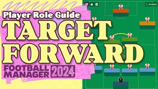 Target Forward FM24 Role Guide