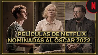 Las películas de Netflix nominadas al Óscar 2022