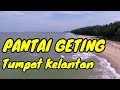 PANTAI GETING TUMPAT KELANTAN II LAUT CHINA SELATAN II IKAN BEKOK GETING TUMPAT