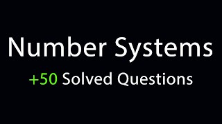 Number Systems | with 50 Solved Problems