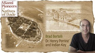 MP/NOD 2023 January, Brad Bertelli - Dr. Henry Perrine and Indian Key