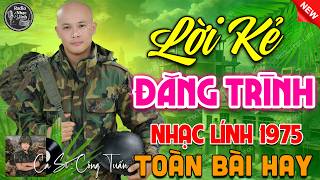 LỜI KẺ ĐĂNG TRÌNH - BOLERO CÔNG TUẤN ➤ LK Nhạc Lính Xưa Bất Hủ 1975 CỰC ÊM TAI DỄ NGỦ