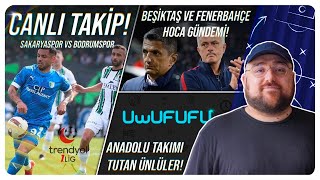 Sakaryaspor - Bodrumspor Canlı Takip | Anadolu Takımlı Ünlüler | Beşiktaş ve Fenerbahçe TD Seçimi