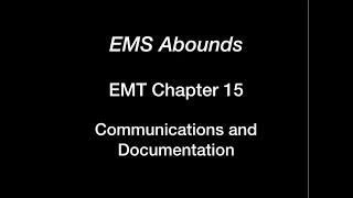 EMT Chapter 15 Communications and Documentation