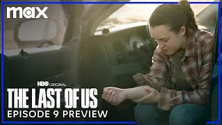 Episode 9 Preview | The Last of Us | Max