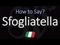 How to Pronounce Sfogliatella? (CORRECTLY)