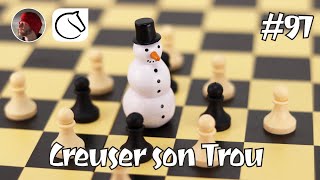 Creuser son Trou - Découvertes Echecs #97