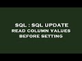 SQL : SQL UPDATE read column values before setting