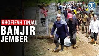 Gubernur Khofifah Tinjau Lokasi Banjir Bandang Jember