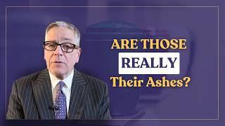 How Do You Know You Got the Right Ashes Back?