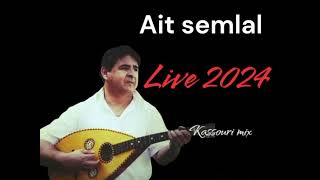 Ait semlal live 2024 ( kassouri mix)