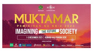 RTL MUKTAMAR PEMIKIRAN NU KE - 2 2023 ( IMAGINING THE FUTURE SOCIETY)