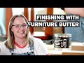 Sara Uses Furniture Butter