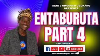 ENTABURUTA PART 4 BY DANTE OMOGUSII OBOKANO HD 4k Official ( Video)  0726678694