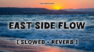 East side Flow [ slowed + reverb ] - sidhu mosse wala || New punjabi song 2025 || YGML