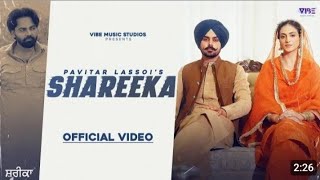 New Punjabi Songs 2024 |Shareeka (Official Video)Pavitar Lassoi |Sasheen Chauhan | Deepak Dhillon