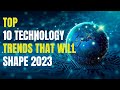 Top 10 Technology Trends that will shape 2023 | Top Rank