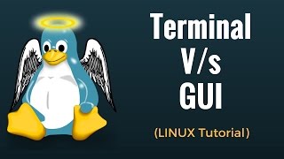 Command Line V/s GUI - Linux Tutorial