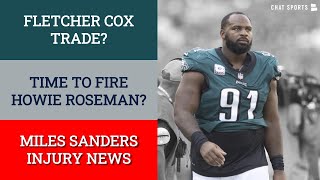 Philadelphia Eagles Trade News: Fletcher Cox Trade Coming? + Howie Roseman MUST Be FIRED ASAP?