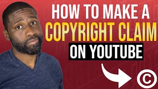 How to make a Copyright claim on YouTube 2021